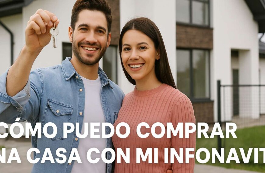 ¿Cómo puedo comprar una casa con mi Infonavit?